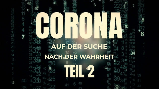 Teil 2: Corona – auf der Suche nach der Wahrheit